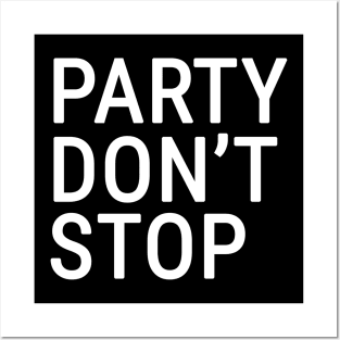 Party Don't Stop Posters and Art